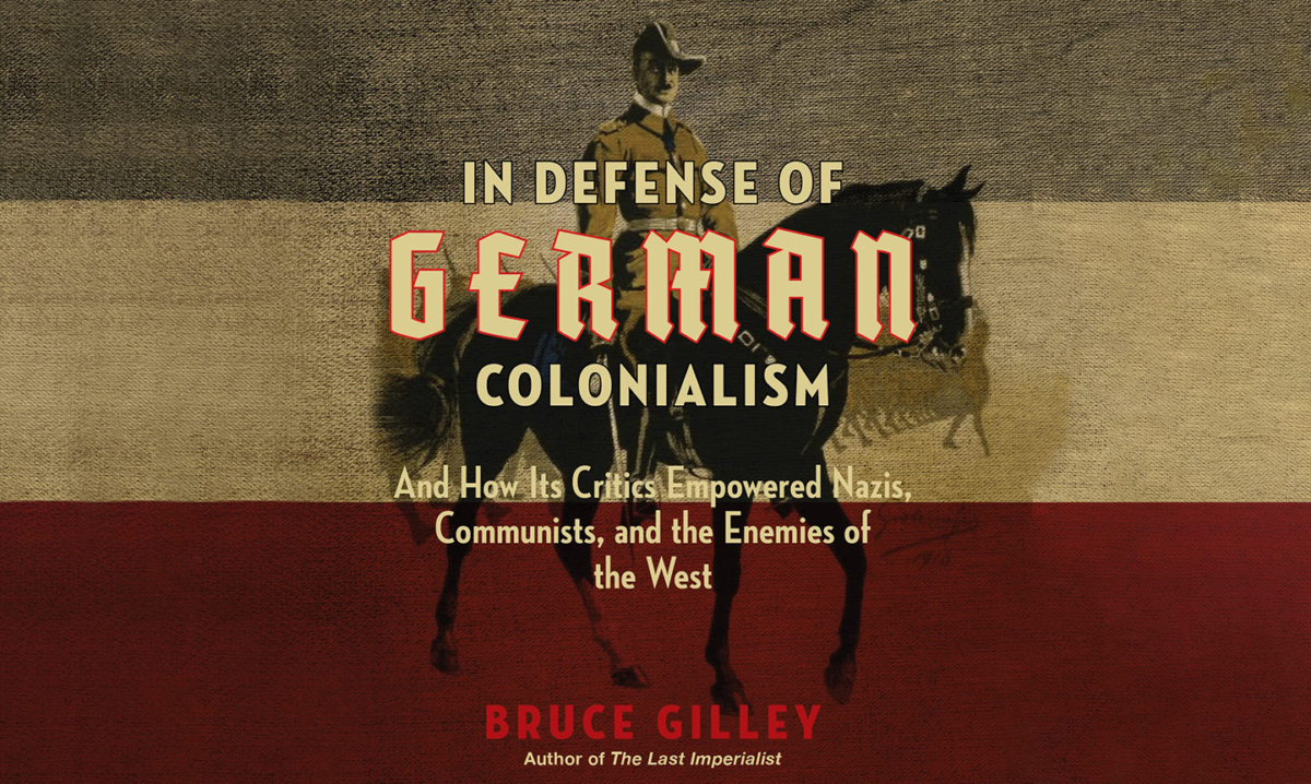 NextImg:2022's 'In Defense of German Colonialism: And How Its Critics Empowered Nazis, Communists, and the Enemies of the West'