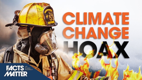 Exposing the 'Climate Change' Hoax Behind Wildfires | Facts Matter