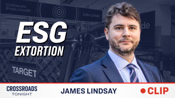 Conservative Boycotts Have Exposed How ESG Extortion Works: James Lindsay