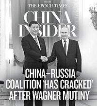 China–Russia Coalition ‘Has Cracked’ After Wagner Mutiny