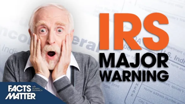 IRS Issues Major Warning to Americans | Facts Matter