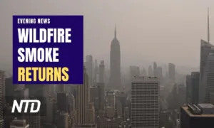 NTD Evening News (July 17): Canadian Wildfire Smoke Returns, 70 Million Americans Affected; Russia Suspends Black Sea Grain Deal
