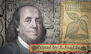 How Benjamin Franklin Foiled Early Counterfeiters With His Genius Colonial Script Printing Methods