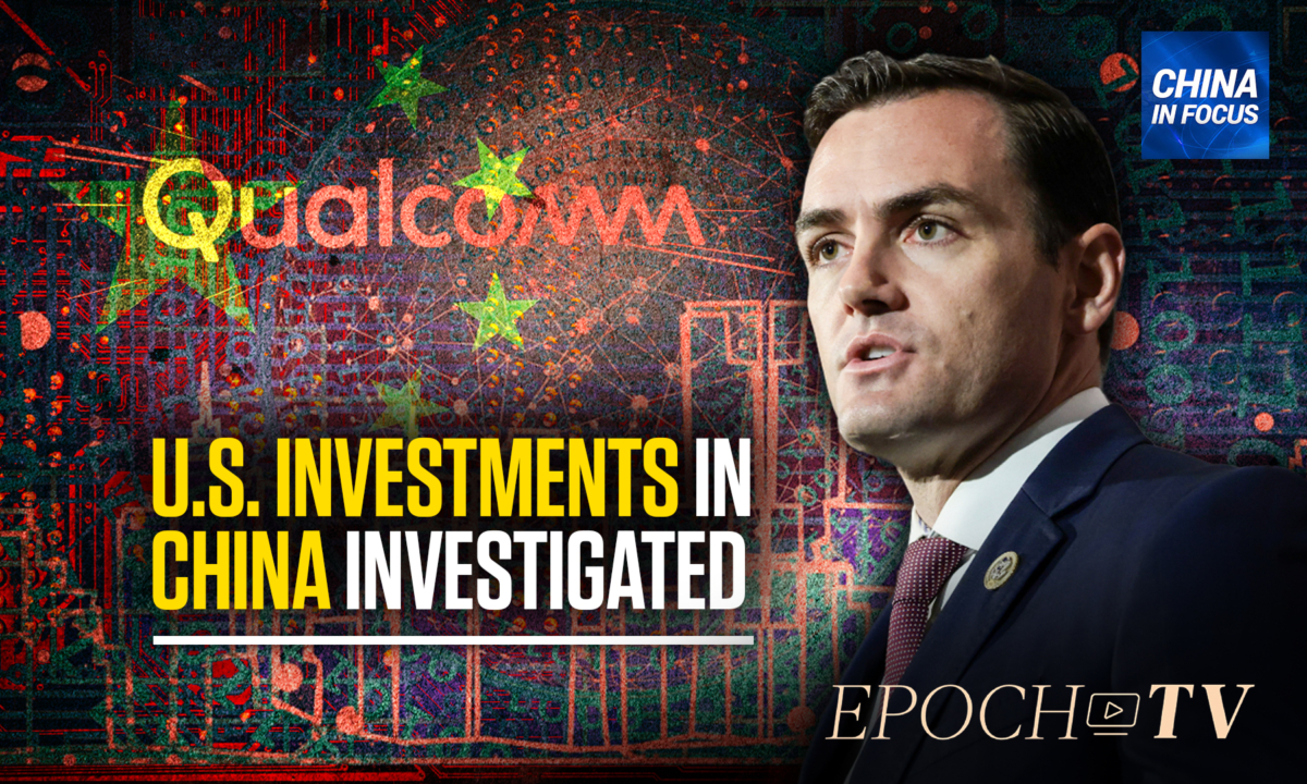 House Select Committee on CCP Launches Probe Into US Venture Firms’ Deals in China