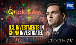 House Select Committee on CCP Launches Probe Into US Venture Firms’ Deals in China
