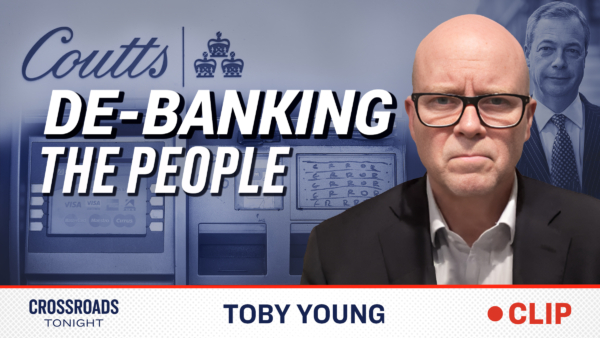 Banks Are Canceling People for Their Political Views: Toby Young