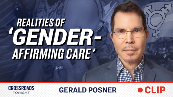 'Gender-Affirming Care' Turns Children Into Living Experiments: Gerald Posner