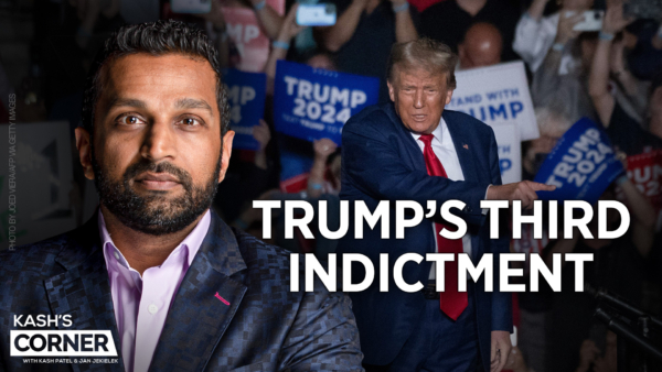 Kash's Corner: Trump's 3rd Indictment and the Criminalization of Thought and Free Speech