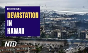 NTD Evening News (Aug. 10): At Least 36 Dead in Hawaii Wildfires; Americans in Iran Moved to House Arrest in Prisoner Swap Deal