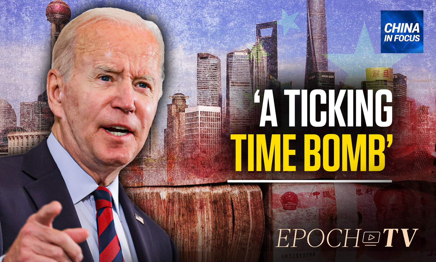‘Ticking Time Bomb’ Biden on China’s Economy EpochTV