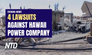 NTD Evening News (Aug. 17): Hawaii Power Company Faces 4 Lawsuits; Call to Investigate Fulton County DA, Threats Against Jury