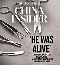 ‘HE WAS ALIVE’: Chinese Doctor Recounts Harvesting Organs in Back of Van