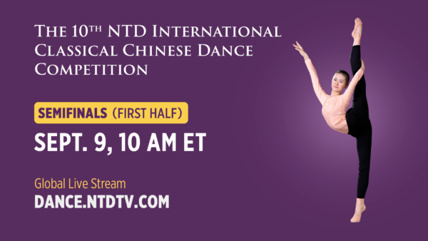 LIVE Sept. 9, 10 AM ET: 10th NTD International Classical Chinese Dance Competition Semifinals—Part 1