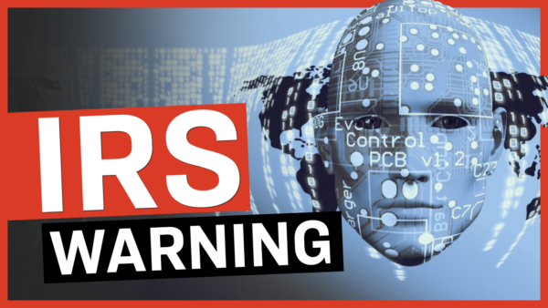 IRS Issues Massive Warning to Americans Regarding AI