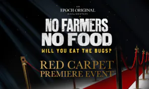 Red Carpet Premiere–’No Farmers No Food: Will You Eat the Bugs?’