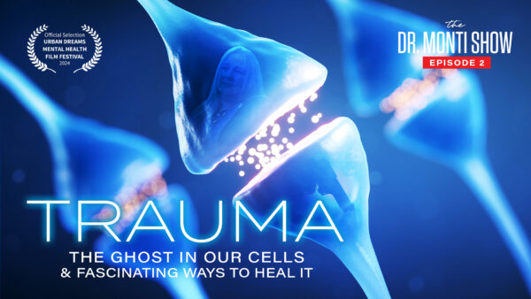 Trauma: The Ghost in Our Cells—and Fascinating Ways to Heal It | Documentary Series