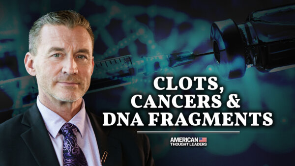 Clots & Cancers Post-Vaccination Related to DNA Contamination? 