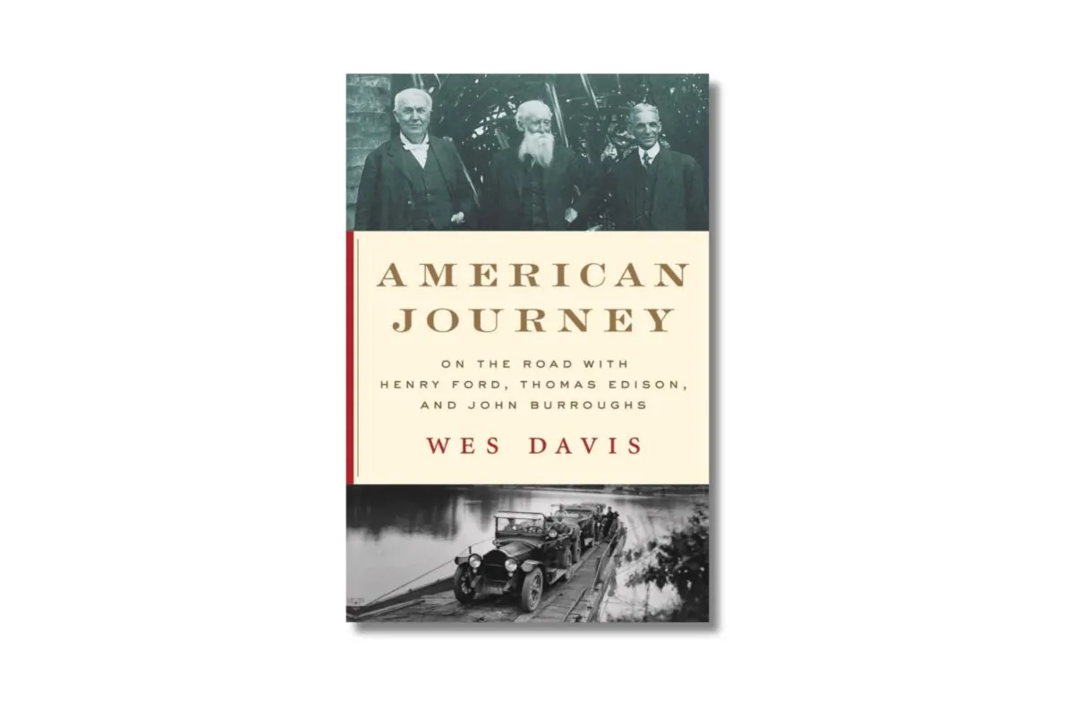 ʻAMERICAN JOURNEY: On the Road with Henry Ford, Thomas Edison, and John Burroughs (W.W. Norton & Company, 2023)
