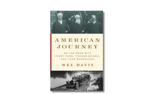 Book Review: The Unlikely Friendship Between Henry Ford, Thomas Edison, and John Burroughs