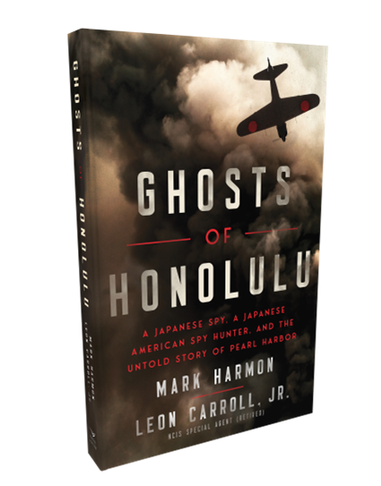 Cover of "Ghosts of Honolulu: A Japanese Spy. A Japanese American Spy Hunter. And the Untold Story of Pearl Harbor" by Mark Harmon and Leon Carroll, Jr. (Harper Select)
