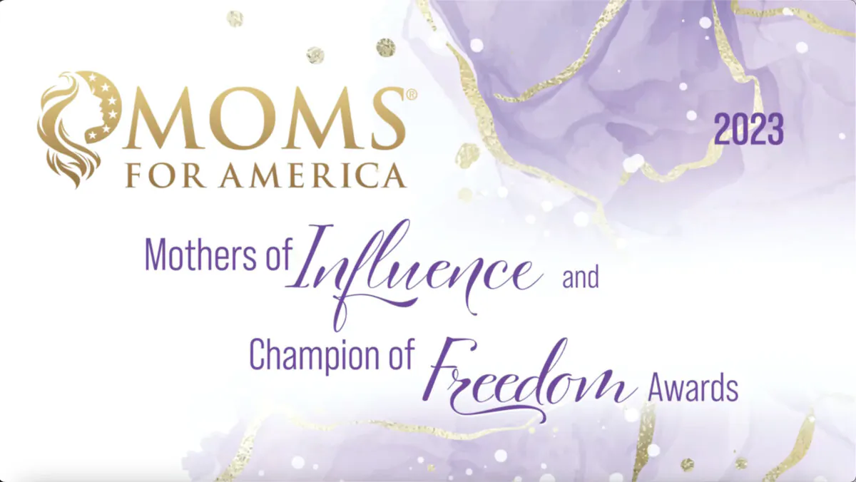 2023 Mothers of Influence and Champion of Freedom Awards. (Courtesy of Moms for America)
