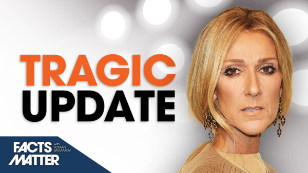 Tragic Update on Celine Dion | Facts Matter Exclusive