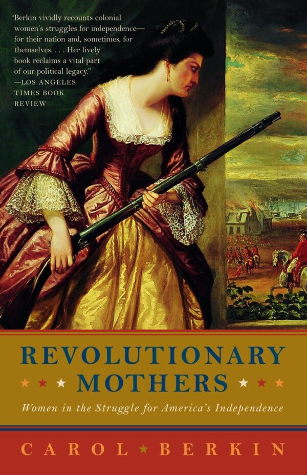 Revolutionary Mothers Carol Berkin