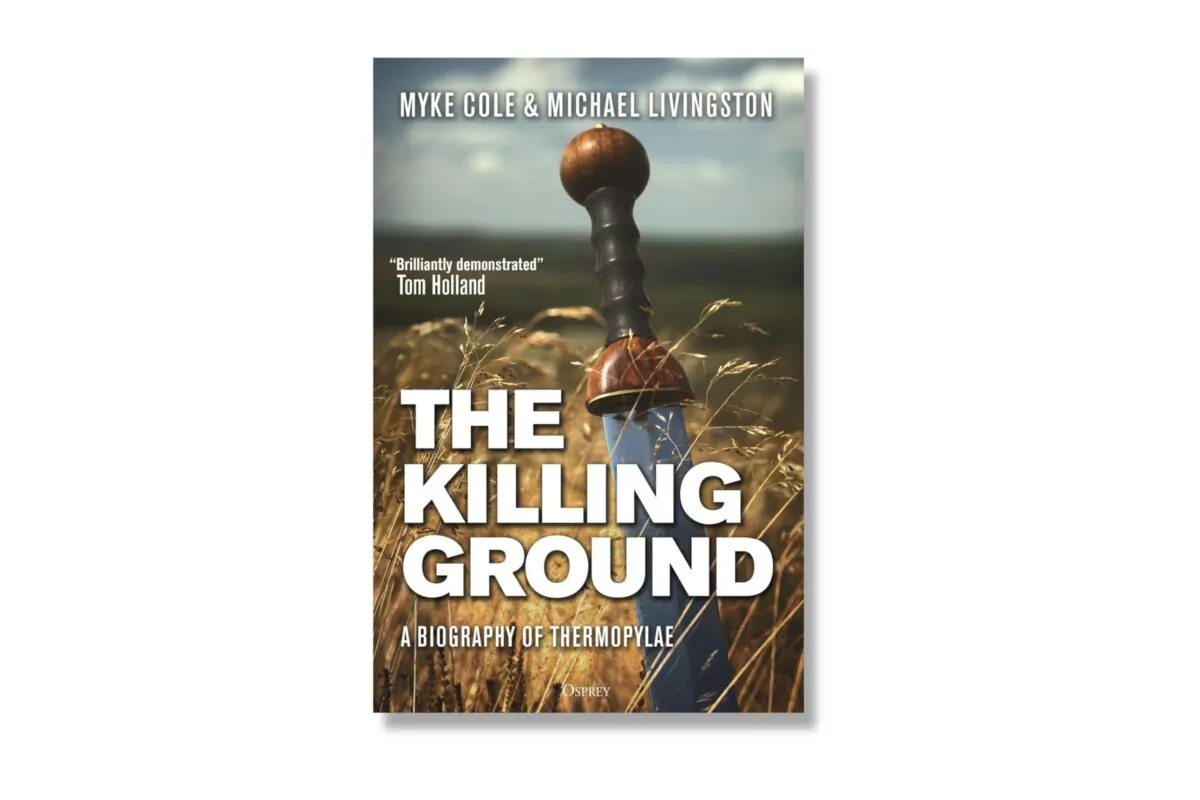 "The Killing Ground: A Biography of Thermopylae," by Myke Cole and Michael Livingston.