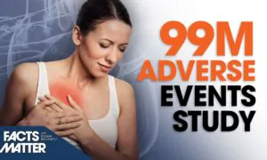 6 Major Adverse Reactions Found Among 99 Million Vaccine Recipients: New Study | Facts Matter