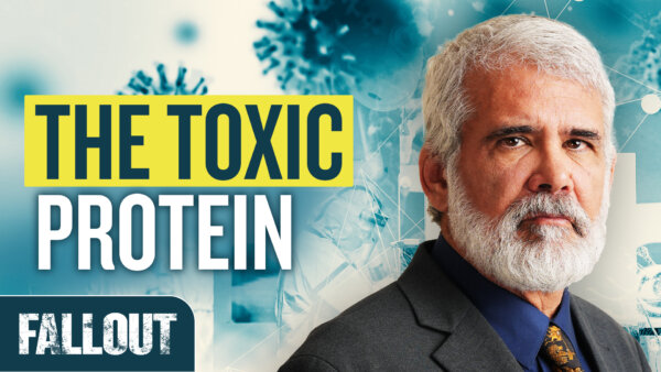 The Disturbing Truth About COVID's 'Toxic Protein'