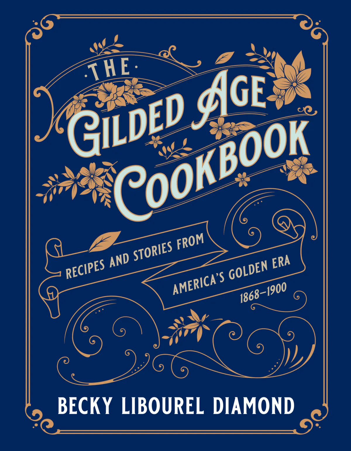 "The Gilded Age Cookbook," by Becky Libourel Diamond. (Becky Libourel Diamond/TNS)