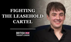 Harry Scoffin: England’s Leasehold Laws Are Unfair and Immoral | British Thought Leaders