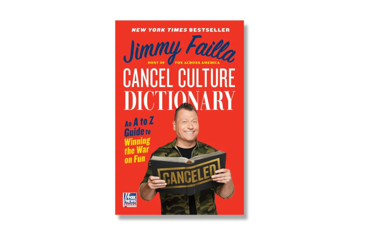 "Cancel Culture Dictionary: An A to Z Guide to Winning the War on Fun," by Jimmy Failla.