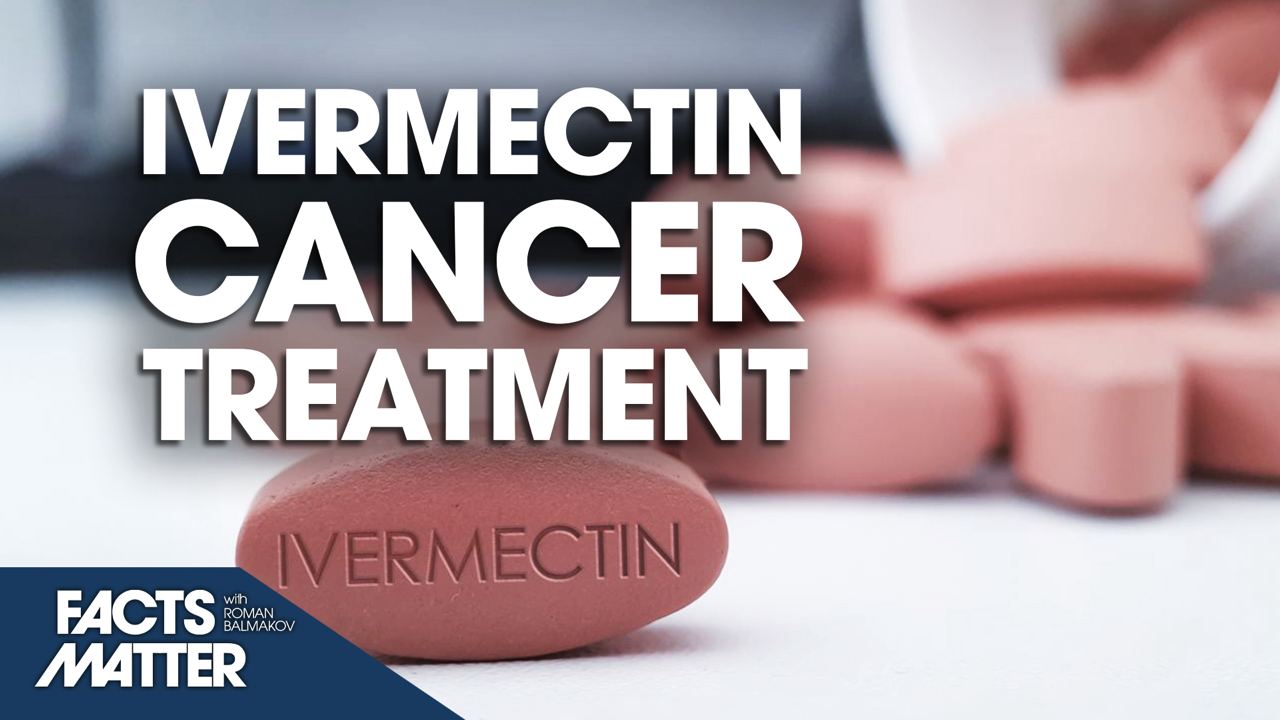Ivermectin as a ‘Powerful Drug’ for Fighting Cancer: A Look at the Evidence