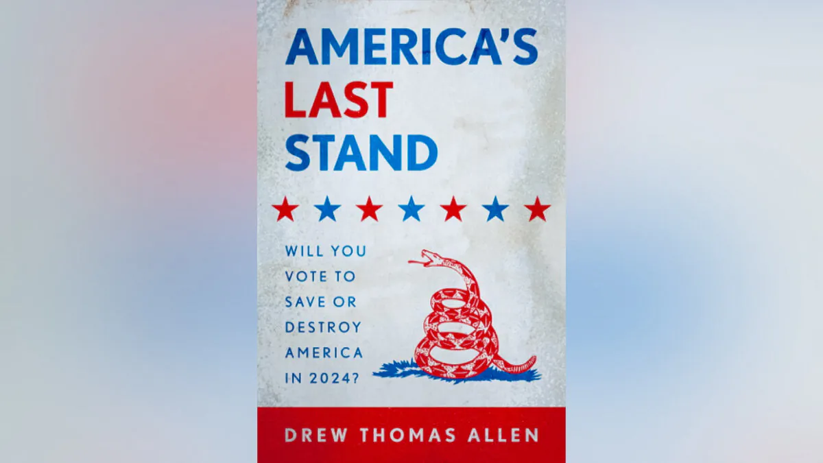 The cover of Drew Thomas Allen's book  "America's Last Stand: Will You Vote to Save or Destroy America in 2024?" (Courtesy of Drew Thomas Allen)