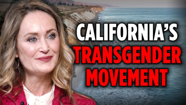 California’s Transgender Movement Exposed