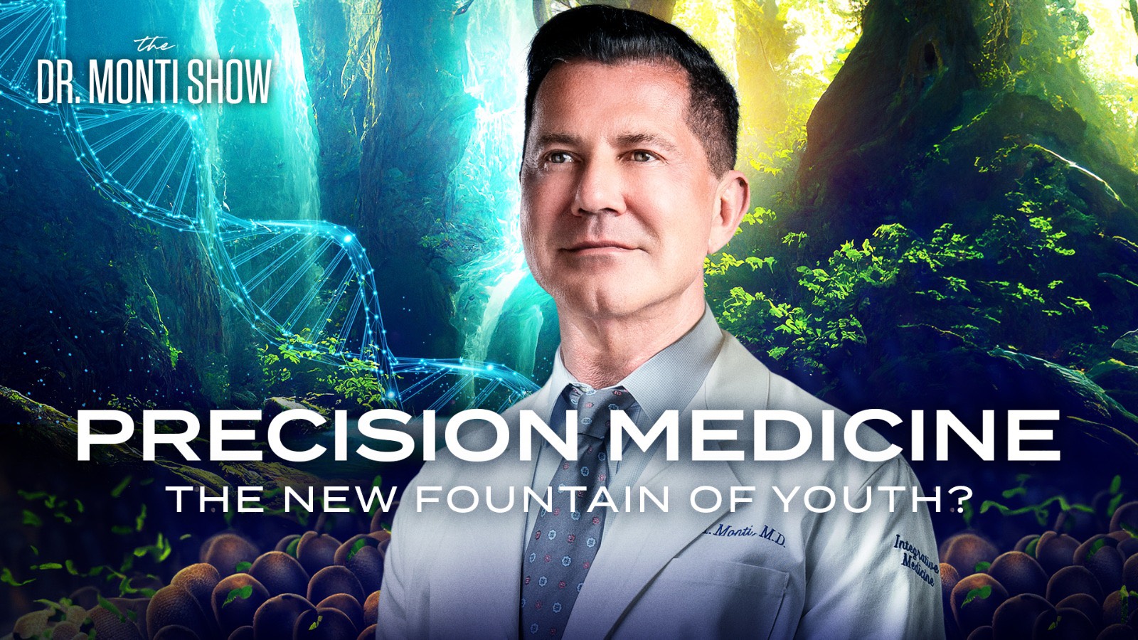 Precision Medicine: The New Fountain of Youth? | The Dr. Monti Show