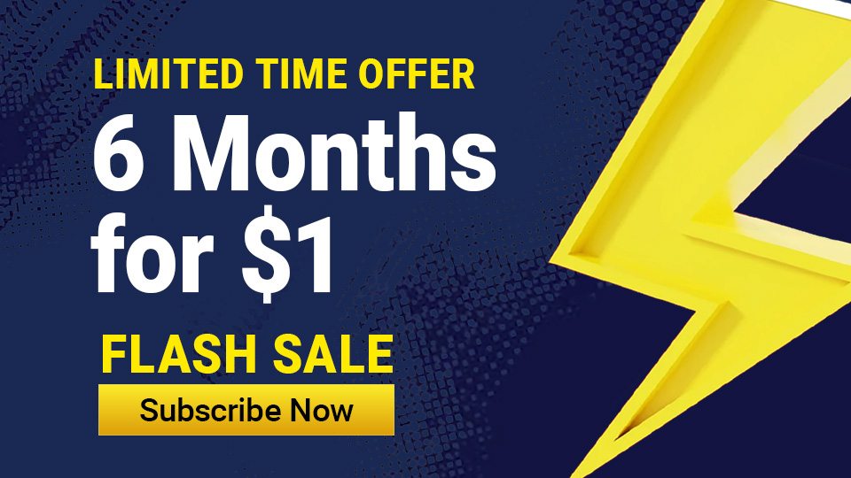 FLASH SALE: $1 for 6 Months!