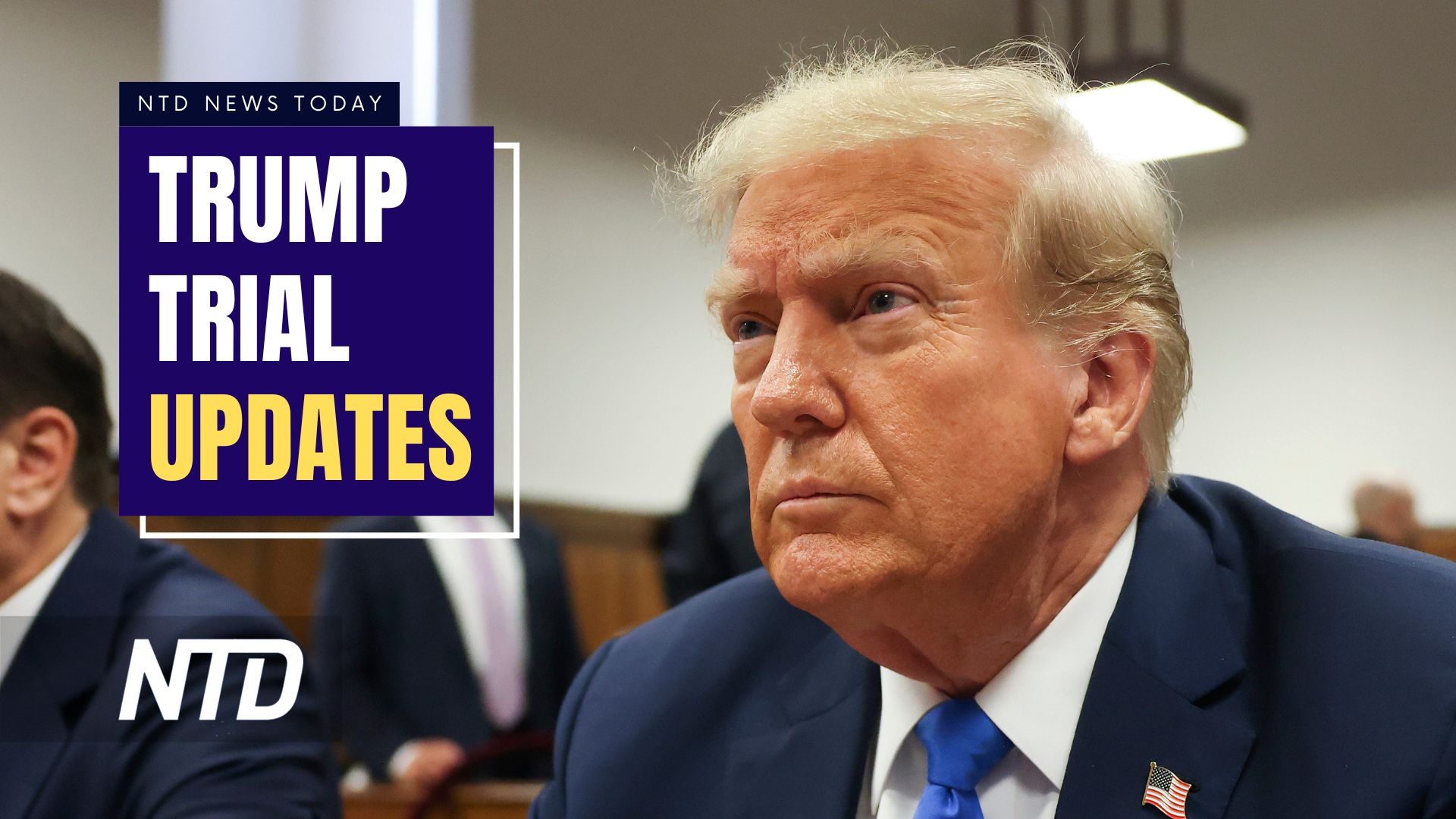 NTD News Today (April 22): First Witness Takes Stand In Trump’s NY ...