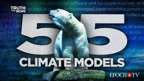 Our Global Climate Is Far Too Complex to Successfully Model With Current Levels of Scientific Understanding | Truth Over News