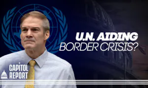 House Judiciary Committee Hearing at Southern Border; New Claims UN Exacerbating Border Crisis | Capitol Report