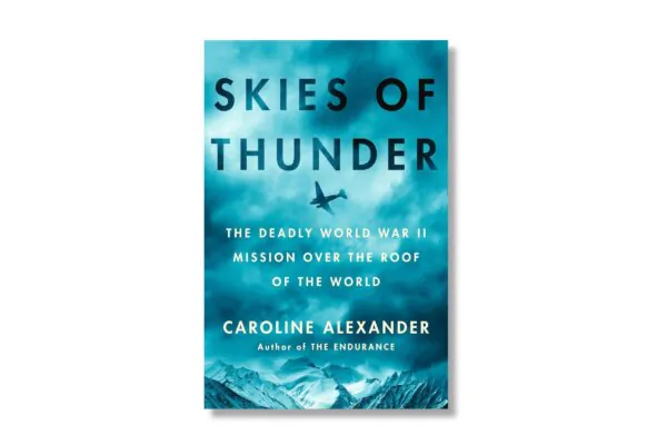 ‘Skies of Thunder’: World War II Missions in the Himalayas