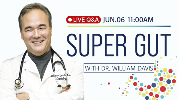 [LIVE on June 6th 11AM ET] 'Arming' Your Microbiome Against Cancer, Alzheimer's, Other Diseases | Live Webinar With Dr. Davis