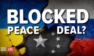 Why Is the CCP Trying to Stop a Russia-Ukraine Peace Deal?