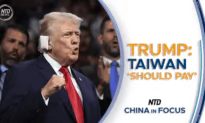 Trump: Taiwan Should Pay the US for Its Defense