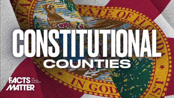 Florida County Goes ‘Constitutional’: Growing List of Counties Moving to Protect Bill of Rights | Facts Matter