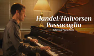Handel/Halvorsen: Passacaglia (Relaxing Piano Solo)