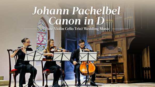 Johann Pachelbel: Canon in D (Flute, Violin, Cello Trio) - Wedding Music