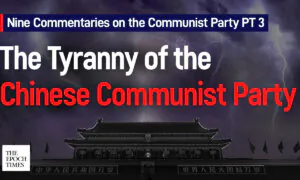 Nine Commentaries on the Communist Party Part 3: The Tyranny of the Chinese Communist Party