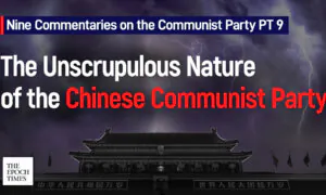 Nine Commentaries on the Communist Party Part 9: On the Unscrupulous Nature of the Chinese Communist Party